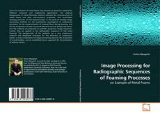 Capa do livro de Image Processing for Radiographic Sequences of Foaming Processes 