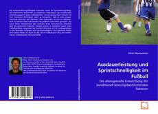 Couverture de Ausdauerleistung und Sprintschnelligkeit im Fußball