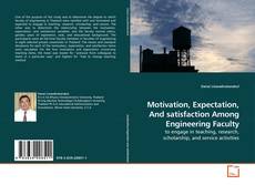 Couverture de Motivation, Expectation, And satisfaction Among Engineering Faculty