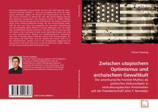 Couverture de Zwischen utopischem Optimismus und archaischem Gewaltkult