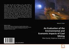 Couverture de An Evaluation of the Environmental and Economic Impacts of Coal Mining