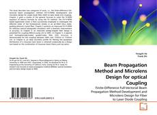 Buchcover von Beam Propagation Method and Microlens Design for optical Coupling