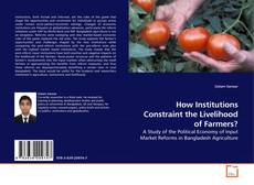 Couverture de How Institutions Constraint the Livelihood of Farmers?