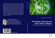 Couverture de Technology, Financing and Policy Shifts in Mexico
