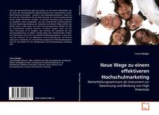 Couverture de Neue Wege zu einem effektiveren Hochschulmarketing