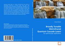 Capa do livro de Broadly Tunable Mid-Infrared Quantum Cascade Lasers 