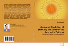 Couverture de Geometric Modelling of Statically and Dynamically Symmetric Patterns