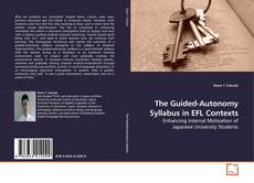 Borítókép a  The Guided-Autonomy Syllabus in EFL Contexts - hoz