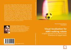 Capa do livro de Visual localisation for AIBO walking robots 