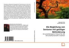Couverture de Die Begleitung von Senioren mit geistiger Behinderung
