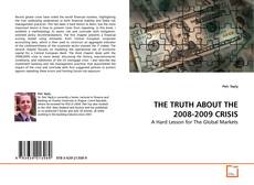 Couverture de THE TRUTH ABOUT THE 2008-2009 CRISIS