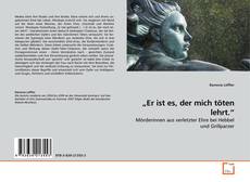„Er ist es, der mich töten lehrt.“的封面