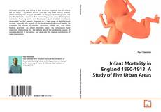 Copertina di Infant Mortality in England 1890-1913: A Study of Five Urban Areas