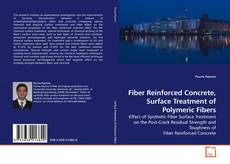 Copertina di Fiber Reinforced Concrete, Surface Treatment of Polymeric Fibers