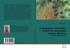 Copertina di A Geographic Information System for Sustainable Tourism Planning