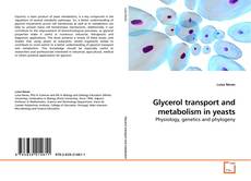 Couverture de Glycerol transport and metabolism in yeasts