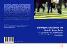 Couverture de Der Übernahmekampf um die ABN Amro Bank