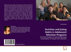 Bookcover of Nutrition and Eating Habits in Adolescent Television Programs
