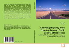 Couverture de Analyzing Highway Work Zone Crashes and Traffic Control Effectiveness