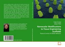 Copertina di Nanoscalar Modifications to Tissue Engineering Scaffolds