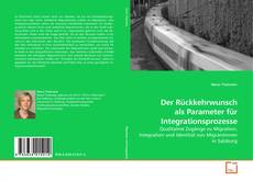 Couverture de Der Rückkehrwunsch als Parameter für Integrationsprozesse