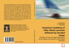 Couverture de Analytical modeling of Fiber Metal Laminate stiffened by bonded straps