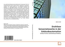 Couverture de Drahtlose Sensornetzwerke in der Gebäudeautomation