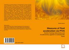 Copertina di Measures of fluid acceleration via PTVA