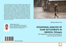 Couverture de SITUATIONAL ANALYSIS OF SLUM SETTLEMENTS IN AWASSA, Ethiopia