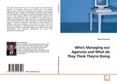 Couverture de Who's Managing our Agencies and What do They Think They're Doing
