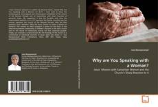 Couverture de Why are You Speaking with a Woman?