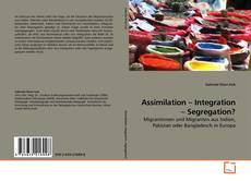 Bookcover of Assimilation – Integration – Segregation?
