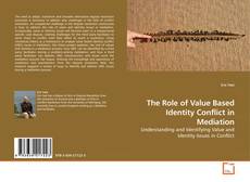 Buchcover von The Role of Value Based Identity Conflict in Mediation