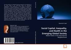 Copertina di Social Capital, Inequality, and Health in the Emerging Global Society