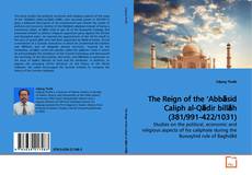 Couverture de The Reign of the ‘Abbāsid Caliph al-Qādir billāh (381/991-422/1031)