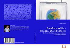 Couverture de Transform to Win - Financial Shared Services