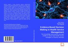Copertina di Evidence-Based Decision Making in Health Service Management