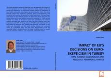 Copertina di IMPACT OF EU’S DECISIONS ON EURO-SKEPTICISM IN TURKEY