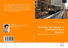Copertina di Astrocytes and Neurons in Experimental Brain Disorders