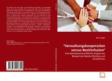 Couverture de "Verwaltungskooperation versus Bezirksfusion"