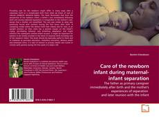 Couverture de Care of the newborn infant during maternal-infant separation