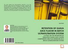 Capa do livro de RETENTION OF GUAVA JUICE FLAVOR IN BATCH ULTRAFILTRATION SYSTEM 