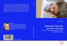 Couverture de Wake late, feel sick, no time, don't eat