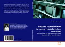 Copertina di Indigene Repräsentation im neuen venezolanischen Fernsehen