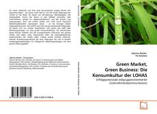 Green Market, Green Business: Die Konsumkultur der LOHAS的封面