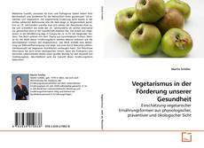 Copertina di Vegetarismus in der Förderung unserer Gesundheit