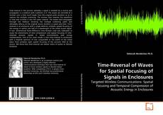Copertina di Time-Reversal of Waves for Spatial Focusing of Signals in Enclosures
