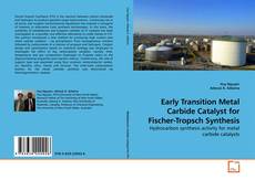 Couverture de Early Transition Metal Carbide Catalyst for Fischer-Tropsch Synthesis