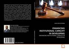 Buchcover von ENHANCING INSTITUTIONAL CAPACITY IN DEVELOPING