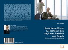 Copertina di Bedürfnisse älterer Menschen in den Regionen St.Gallen und Bülach